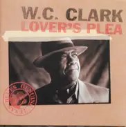 W. C. Clark - Lover's Plea