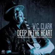 W. C. Clark - Deep In The Heart