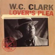 W. C. Clark - Lover's Plea