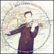 CD - W. H. (Bill) Lamey - Full Circle - From Cape Breton to Boston and Back:  Classic House Sessions of Traditional Cape Breton Music 1956-1977