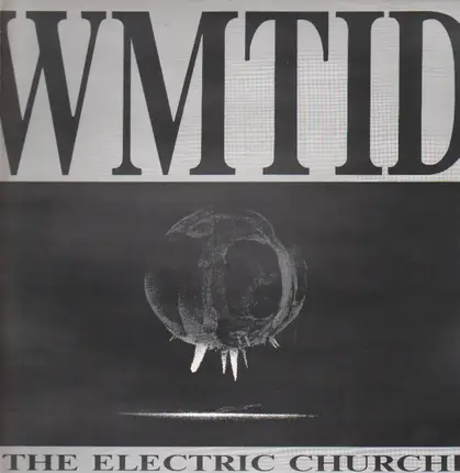 W.M.T.I.D. - The Electric Church