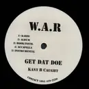 12inch Vinyl Single - W.A.R Featuring Kant B Caught - Get Dat Doe