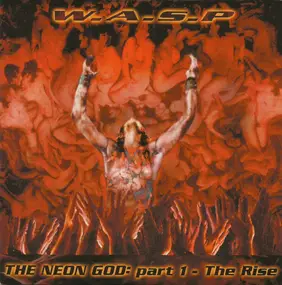 W.A.S.P. - The Neon God: Part 1 - The Rise