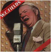 W.C. Fields - The Best Of W.C. Fields