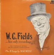 LP - W.C. Fields - His Only Recording …Plus Eight Songs By Mae West