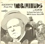 W.C. Fields - Excerpts From The Original Voice Tracks From His Greatest Movies