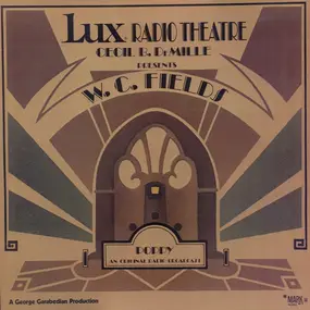 W.C. Fields - Lux Radio Theatre Cecil B. DeMille Presents W.C. Fields