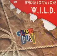 W.I.L.D. - Whole Lotta Love