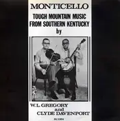 Clyde Davenport - Monticello: Tough Mountain Music From Southern Kentucky
