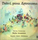LP - Wanda Chotomska - Dzieci Pana Astronoma