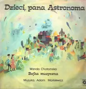 Wanda Chotomska - Dzieci Pana Astronoma