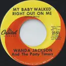 7inch Vinyl Single - Wanda Jackson And The Party Timers - My Baby Walked Right Out On Me