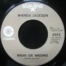 7inch Vinyl Single - Wanda Jackson - Right Or Wrong / In The Middle Of A Heartache