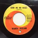 7inch Vinyl Single - Wanda Jackson - Send Me No Roses / My First Day Without You