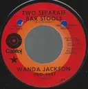 7inch Vinyl Single - Wanda Jackson - Two Separate Bar Stools