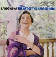 Wanda Landowska - Landowska The Art Of The Harpsichord