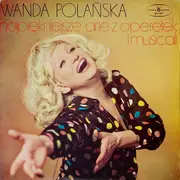 LP - Wanda Polańska - Najpiękniejsze Arie Z Operetek I Musicali - Red labels with silver print