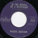 7'' - Wanda Jackson - In The Middle Of A Heartache / I'd Be Ashamed