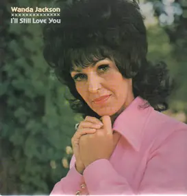 Wanda Jackson - I'll Still Love You