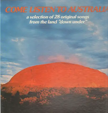 Wandjuk Marika / Phyl Lobl / Justin Murphy - Come Listen To Australia, A Selection Of 28 Original Songs From The Land 'Down Under'