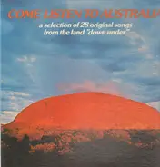 Wandjuk Marika / Phyl Lobl / Justin Murphy - Come Listen To Australia, A Selection Of 28 Original Songs From The Land 'Down Under'