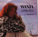 7inch Vinyl Single - Wanja - L'Amore Che Fa/Due Come Noi