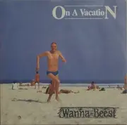 7inch Vinyl Single - Wanna-Bees - On A Vacation