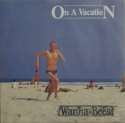 Wanna-Bees - On A Vacation