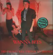 LP - Wanna-Bees - Did I Really Kill Two Of My Friends