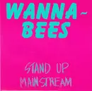 7inch Vinyl Single - Wanna-Bees - Stand Up / Mainstream