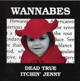 Wannabes - Dead True / Itchin' Jenny