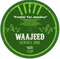 Waajeed - Funkin For Jamaica (Series One)