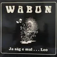 Wabun - Ja Säg E Mal ... Leo