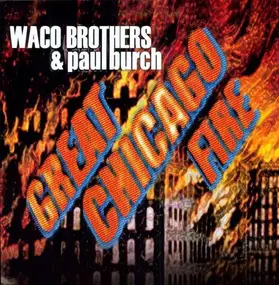The Waco Brothers - Great Chicago Fire