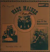 LP - Wade Mainer And Sons Of The Mountaineers - The Songs Of Wade Mainer And The Sons Of The Mountaineers - Signed