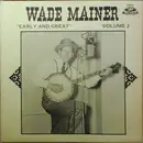 LP - Wade Mainer - Early And Great Volume 2