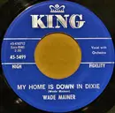 7inch Vinyl Single - Wade Mainer - My Home Is Down In Dixie / On The Banks Of The Ohio - Mono
