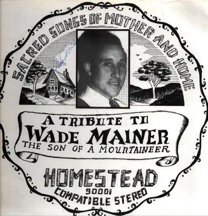 Wade Mainer - Sacred Songs of Mother and Home