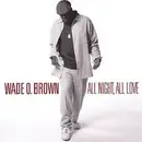CD - Wade O. Brown - All Night, All Love