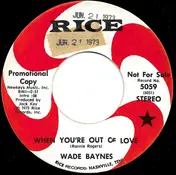 Wade Baynes - When You're Out Of Love