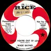 7inch Vinyl Single - Wade Baynes - When You're Out Of Love
