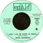 Wade Crookham - Now I Lay Me Down To Dream / (I'm) Ready For Love