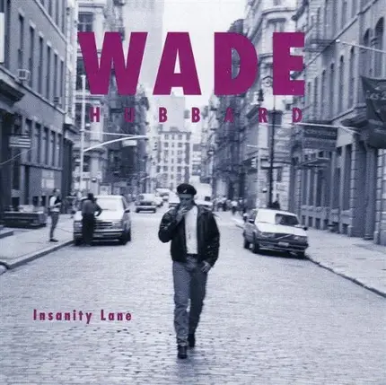 Wade Hubbard - Insanity Lane