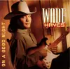 CD - Wade Hayes - On A Good Night