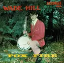 LP - Wade Hill - Fox Fire