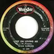 Wade Flemons - Please Send Me Someone To Love / Keep On Loving Me