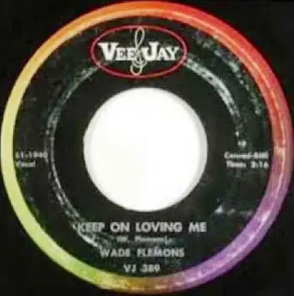 Wade Flemons - Please Send Me Someone To Love / Keep On Loving Me