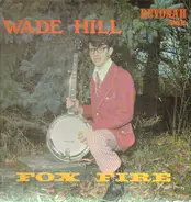 Wade Hill - Fox Fire