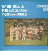 Wade Hill & The Bluegrass Professionals