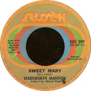 Wadsworth Mansion - Sweet Mary / What's On Tonight